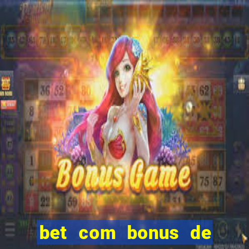 bet com bonus de cadastro sem deposito